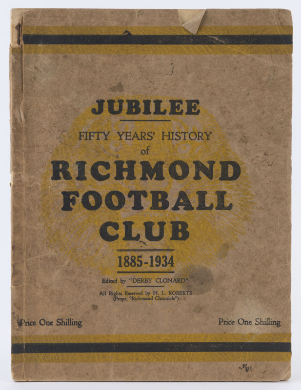 RICHMOND FC: "Jubilee: Fifty Years' History of Richmond Football Club 1885-1934" edited by "Derby Clonard", 80pp softbound; small faults.