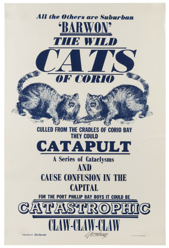 GEELONG: "The Wild Cats of Corio - Culled from the cradles of Corio Bay" issued poster for the Herald-Sun, with small copyright symbol and "1972 Joe Greenberg" at lower right; additionally, signed in pen by the artist. 48 x 31.5cm. Believed to be unique;