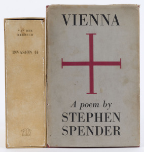 SPENDER, Stephen (1909- 1995) Vienna, A Poem, [London; Faber and Faber, 1924], 1st edition; h/cover with d/j, octavo, 43 pages. Also, "Invasion 14" by Maxence van der Meersch in 2 volumes; boxed.