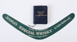 ALCOHOL ADVERTISING: "Joshua's SPECIAL WHISKY in Amber Bottles only. Made in Australia" boomerang shaped cardboard give-away, circa 1920s; also, a 1938 Collins Midget Diary with blue leather covers overprinted for Arnold Brothers "A.B. Med. Wine Tonic". (2 items).