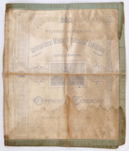 INTERNATIONAL MINING & INDUSTRIAL EXHIBITION, COOLGARDIE, WESTERN AUSTRALIA, 1899. Silk commemorative Opening Ceremony program with an image of the Exhibition building and the opening date (March 21, 1899) on the front, the internal pages providing details for the arrival of the Governor, members of the W.A. Government, Invited Guests, Season Ticket Holders, etc., as well as details of the Ceremony. 26 x 44cm (opened out). Some water staining, but extremely scarce; we have located only one other