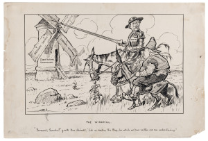 CHARLES NUTTALL (1873 - 1934), The Windmill, pen & ink artwork on thin card, signed lower left, circa 1914, 32 x 46.5cm. Text continues: "Forward, Sancho!" quoth Don Quixote, "Let us destroy this thing for which we have neither use nor understanding." Fra