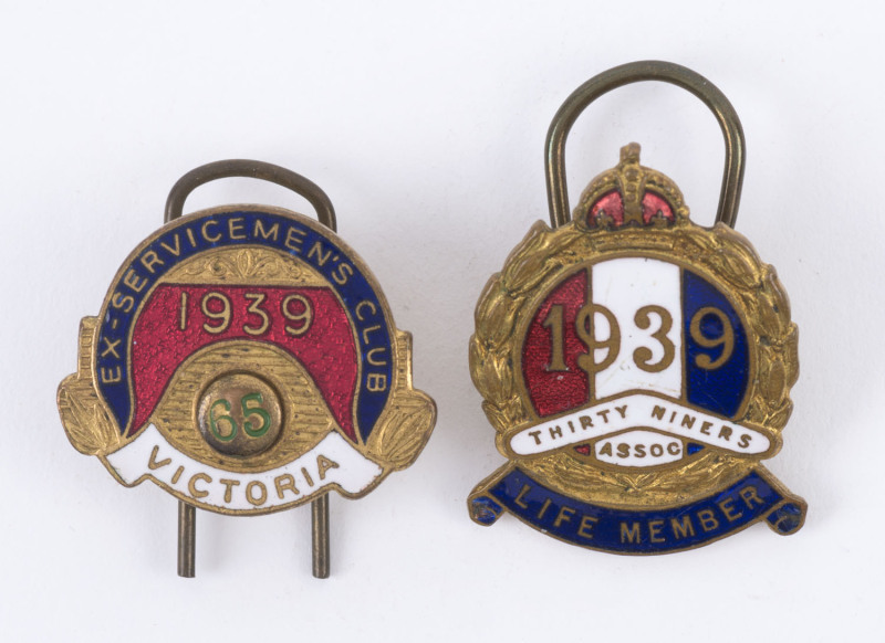 "THIRTY NINERS ASSOC. LIFE MEMBER" badge (by Stokes), also, "Ex-Servicemen's Club - Victoria 1939" badge, (2 items).