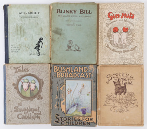 AUSTRALIAN CHILDRENS BOOKS: "Tales of Snugglepot and Cuddlepie" by Gibbs [1919]; "Two Little Gumnuts Chucklebud and Wunkydoo" by Gibbs [1924]; "Bushland Broadcast" by Prior & Camm [1933]; "Blinky Bill" by Wall [1933]; "All-About : The Srory of a black com
