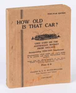 MOTORING INTEREST: HAYES-WILLIAMS, L.G. "How Old is that Car? Used Cars on the Australian Market from 1923 - 1938 Incorporating 1939-1940 Supplement" [Belmore; C.H. Begg] 320pp soft cover.