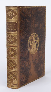 McLEOD, Norman & Annie,"Half Hours in the Holy Land : Travelsin Egypt, Palestine, Syria with numerous illustrations" 341pp., [London; James Nisbet & Co., 1898], tree-calf leather bound, marbled endpapers, gilt embossed hardback, highlighted with a gilt se