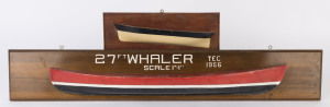 Two half model boat hulls, one titled "27" Whaler, Scale 1 IN. = 1 FT. TEC 1956", both mounted on boards, ​the larger 15 x 92cm overall