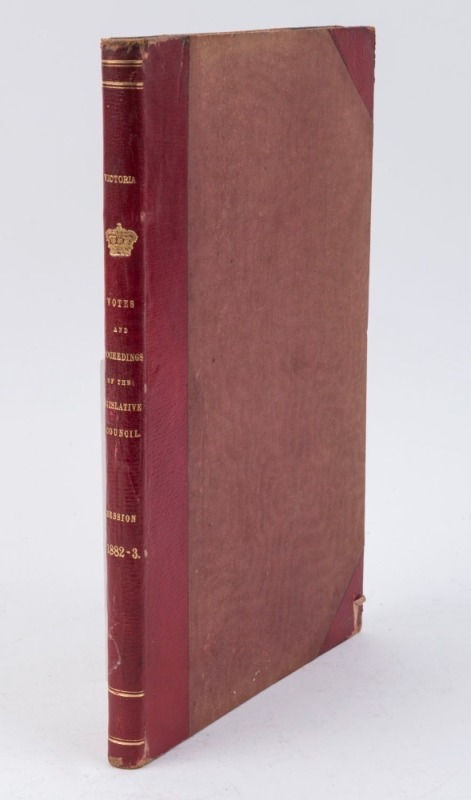 VICTORIAN LEGISLATIVE COUNCIL: Votes And Proceedings Of The Legislative Council During The Session 1882-3. With Copies of the Various Documents Ordered by the Council to be Printed. [John Ferres, Melbourne, Government Printer]; original half leather bindi