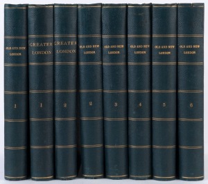 THORNBURY, Walter & WALFORD, Edward, Old and New London: A Narrative of its History, its People, and its Places, [Cassell, London,1897] in six volumes; also, WALFORD, Edward, Greater London, [Cassell, London, 1898] in two volumes. Uniformly bound in green