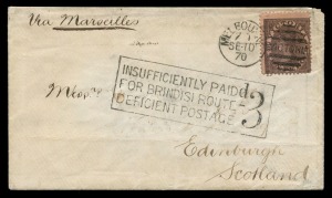 VICTORIA - Postal History: 1870 (Sept.10) cover to Scotland endorsed "Via Marseilles", but sent via Brindisi due to the ongoing Franco-Prussian War, with 10d brown/pink Laureate tied by Melbourne duplex; superb strike of 'INSUFFICIENTLY PAID/FOR BRINDISI ROUTE/DEFICIENT POSTAGE - 3d" handstamp, very fine EDINBURGH 'OC31/70' arrival backstamp.Carried per "Avoca", departed Melbourne 11/9/1870; per "Candia" from Galle; per "Cairo" from Alexandra, arriving at Brindisi 26/10/1870.