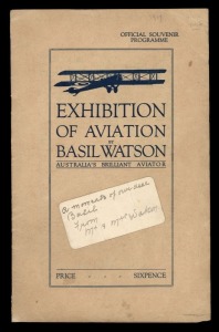 AUSTRALIA: Aerophilately & Flight Covers: 1917 THE BASIL WATSON FLIGHTS: Official Souvenir Programme titled "Exhibition of Aviation by Basil Watson - Australia's Brilliant Aviator." 12 pages plus covers, the 'aerial mail' cards carried on the February 1917 flights (Eustis 10 - 14) are advertised on page 9 ("All cards carried will bear the Australian Aerial Mail post mark and the aviator's signature..."; with several advertisements (Shell benzine, Hutton's Hams & Bacon, The Mutual Leather Coat, U