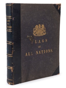 "Drawings of the Flags in Use at the Present Time by Various Nations" published on behalf of the Admiralty by HMSO, printed by Darling & Son (London,1889), imperial octavo, half bound in morocco with gilt lettering to front board, 121 leaves of chromolithographic plates with additional tipped-in plates and errata slips; bindings intact with some wear to boards and spine, foxing to end pages and leaf edges, however the colour plates are largely unaffected.