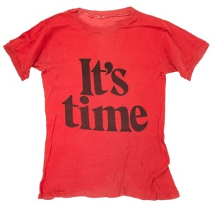 GOUGH WHITLAM "IT'S TIME" campaign T-shirt, size: small, circa 1972.