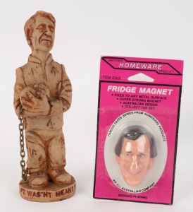 MALCOLM FRASER "Life Was'nt Meant To Be Easy" cast resin statue by Chudleigh Arts, Tasmania; together with a JOHN HEWSON vintage fridge magnet in original blister packaging, (2 items), the statue 20.5cm high