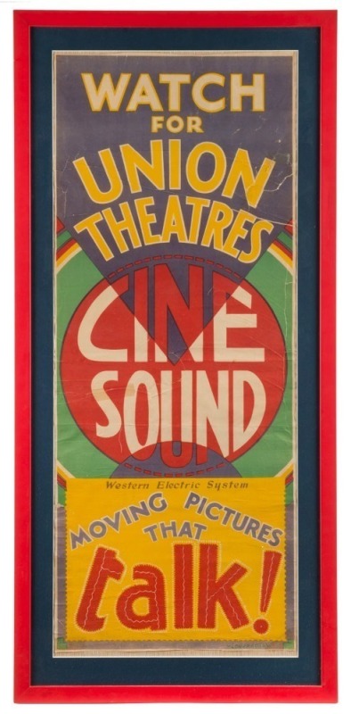 CHARLES LONERAGAN (1889 - 1978) "WATCH FOR UNION THEATRES CINE SOUND, Western Electric System, MOVING PICTURES THAT TALK!", circa 1931 poster, framed and mounted, 89 x 35cm, 103 x 47cm overall.