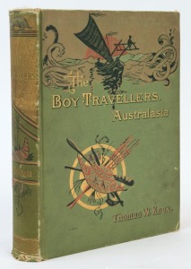 THOMAS W. KNOX The Boy Travellers in Australasia, [New York; Harper & Brothers, 1889], 538 pp & 6 pp of ads., highly decorated green cloth covers.