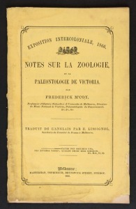 Sir Frederick McCOY (1817-1899), Exposition Intercoloniale, 1866. Notes sur la zoologie et la paleontologie de Victoria, [Melbourne; Masterman, Imprimeur, Brunswick Street, Fitzroy], 35pp in French with original yellow paper covers.