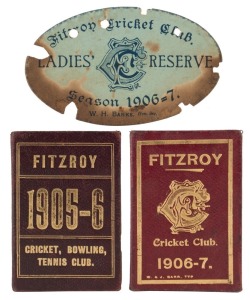 EARLY FITZROY: 1905-6 Fitzroy Cricket, Bowling and Tennis Club membership ticket (No.235); the 1906-7 membership ticket (No.343), both in very good condition; also, a Ladies' Reserve pass 1906-7 which is somewhat discoloured, (3 items.