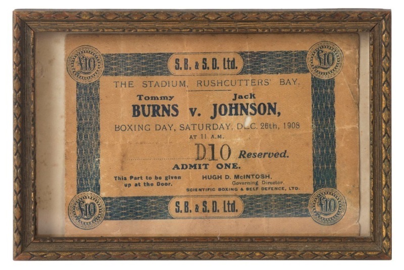 1908 TOMMY BURNS v JACK JOHNSON: £10 'D10' Ringside Ticket (8.5x12cm) for the greatest ever boxing match held in Australia, a heavyweight world title fight between Tommy Burns & Jack Johnson, held at Rushcutters Bay Stadium on Boxing Day, Dec 26th, 1908.