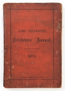 LITERATURE - 1873 EDITION OF 'JAMES LILLYWHITE'S CRICKETERS' ANNUAL': being the 2nd year of publication, with dated pencil signature of cricket writer J.H. Stainton on the title page, 210pp softbound with original covers, numerous period advertisements at the back of the book; fair condition.