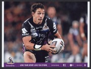 PLAYER SIGNED COLOUR PHOTOS: including Mal Meninga (Canberra Raiders), Billy Slater (Melbourne Storm), Cameron Smith (on Melbourne Storm Premiership team photo), Brett Stewart (Manly Sea Eagles), Darren Lockyer (Brisbane Broncos) and Johnathan Thurston (N - 2