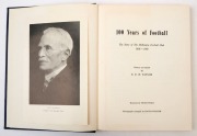 MELBOURNE FOOTBALL CLUB - LITERATURE: "100 Years of Football - The Story of The Melbourne Football Club 1858-1958" by E.C.H. Taylor, Foreword by Robert Menzies, 181pp hardbound; in very good condition. - 2