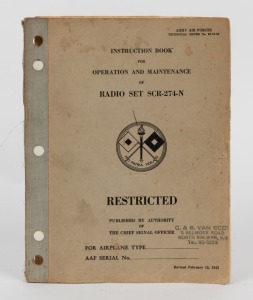 LITERATURE - ARMY AIR FORCES (USA): restricted publication 'Instruction Book for Operation and Maintenance of Radio Set SCR-274-N' published by the authority of the Chief Signal Officer (Feb.15, 1943), the inner front cover with instructions for the 'Dest