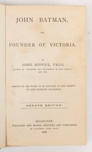 JAMES BONWICK, JOHN BATMAN, THE FOUNDER OF VICTORIA, [Melbourne : Fergusson and Moore, 1868], 2nd ed. Duodecimo, xii, [iii]-iv, 106 (last blank), [2] (review notices of earlier publications) pages. The preliminaries comprise a 12-page section tipped in be