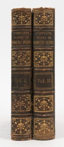 [ALLAN CUNNINGHAM] The Works of Robert Burns, complete in two volumes, With Life by Allan Cunningham, [Edinburgh : Thomas C. Jack], n.d. but circa 1850; half leather, with raised bands, gilt titles and decoration. (2 vols.).