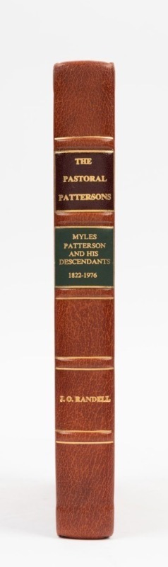 J.O. RANDELL,The Pastoral Pattersons - The History of Myles Patterson and his descendants 1822 to 1976,[Queensbury Hill Press, Carlton, 1977] 1st ed.; small 4to, 236pp, colour portrait frontispiece, B & w photos, fold-out maps; cloth boards, leather spine