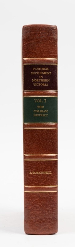 J.O. RANDALL, Pastoral Settlement in Northern Victoria - Volume 1 - The Coliban District, [Queensbury Hill Press, Melbourne, 1979] 1st ed., small 4to, 353pp, illustrations, maps, bibliography, general index, etc., cloth boards with leather spine; gilt let