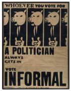 DAVID PERRY (1933 - 2015) "Whoever you vote for A POLITICIAN always gets in. VOTE INFORMAL", screenprint, 1969, 49 x 38cm; framed 50 x 39cm overall. Designed by Perry for the 1969 Federal Election.