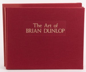 PAUL WHITE, The Art of Brian Dunlop, [The Craftsman's Press, Sydney,1984], No.14 of an edition limited to 200 copies signed by the artist and including a loosley inserted, numbered etching by the artist.