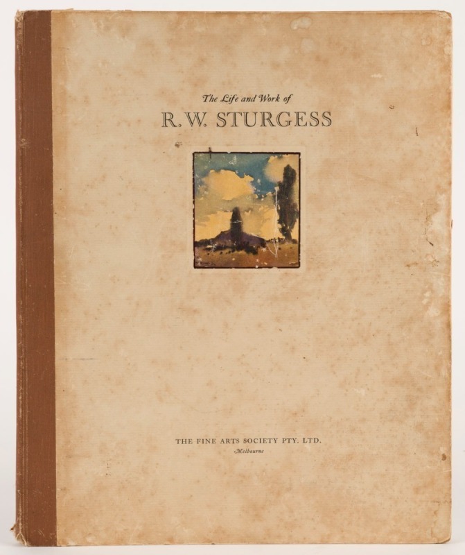 ROBERT HENDERSON CROLL, The Life and Work of R.W, Sturgess, [Melb., The Fine Arts Society Pty Ltd, 1938], Quarto, quarter-cloth over papered boards, with pasted-on colour illustration; 18 tipped-in colour plates with text. Limited to 300 copies. 