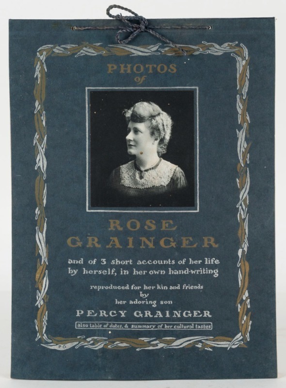 PERCY GRAINGER & ROSE GRAINGER,  Photos of Rose Grainger and of 3 short accounts of her life by herself, in her own hand-writing; reproduced for her kin and friends by her adoring son Percy Grainger; also table of dates, & summary of her cultural tastes.