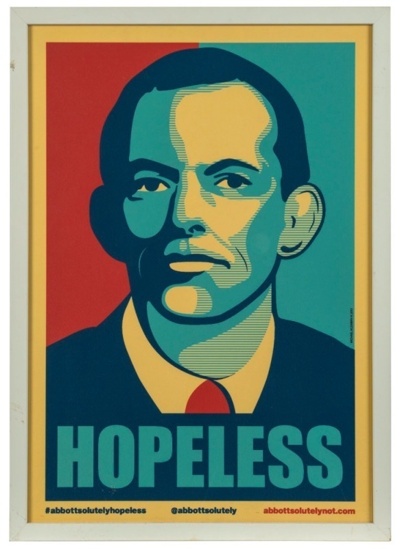 TONY ABBOTT "HOPELESS" poster, colour lithograph, by Michael Agzarian, 2015, ​​​​​​​762 x 44cm overall