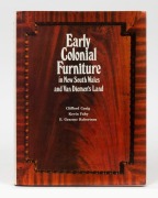 "EARLY COLONIAL FURNITURE IN NEW SOUTH WALES AND VAN DIEMEN'S LAND" By Clifford Craig, Kevin Fahy And Graeme Robertson. [Melbourne, 1980], with original pictorial dust jacket. Good firm copy.