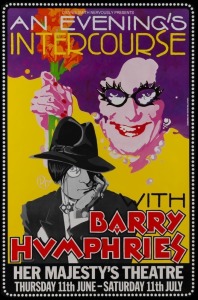 BARRY HUMPHRIES poster "Dennis Smith Nervously Presents An Evening's Intercourse With Barry Humphries, Her Majesty's Theatre", designed by Diane Millstead, Melbourne, 1981),90cm x 59cm 