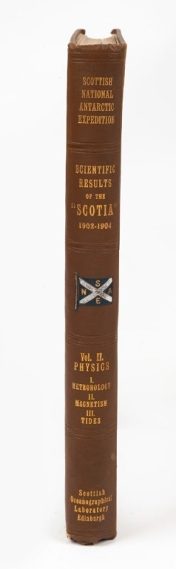 SCOTTISH NATIONAL ANTARCTIC EXPEDITION, 1902-1904 - WILLIAM SPIERS BRUCE (1867-1921) "Report on the Scientific Results of the Voyage of S.Y. "Scotia" during the years 1902, 1903 and 1904, under the Leadership of William S. Bruce" - Vol.II - Physics: Part