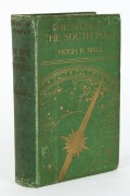 [ANTARCTIC EXPLORATION] "The Seige of the South Pole" by Hugh R. Mill [Alston Rivers, London, 1905], First Edition in original green cloth binding with title and highlights in gilt. 455pp plus all illustrations & maps in text + large folding map at rear.