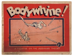 1932-33 "Bodyline" Tour: 'Bodywhine! a Treatise on the Jardinian Theory', cartoons by R.W.Blundell with a few words by V.M.Branson [Rigby Limited, Adelaide, 1933] 38pp.
