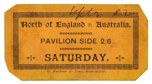 NORTH OF ENGLAND V. AUSTRALIA 2/6 PAVILION SIDE Entry ticket printed by Falkner & Sons, Manchester with manuscript "Septr '82" added; trimmed corners.