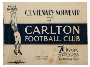 1934 "Centenary Souvenir of CARLTON FOOTBALL CLUB - 70 Years of Progress and Still Going Strong" by Martin and Wilmot; 48pp + covers. Extremely rare; the only example we have offered.