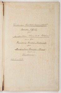 A ledger titled "Victorian Cricket Association's Patriotic Efforts For Australian Wounded Solders and for Providing Cricket Materials for Australian Camps Abroad and in Victoria, 1915-1916". The hand-written ledger records the names, dates and amounts donated at various events including auction sales, gatherings at hotels, button days, balls etc. A fascinating and unique document.