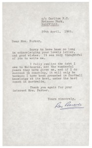 AN ORIGINAL AND IMPORTANT letter from Ron Barassi. On letterhead dated 28th April, 1965, Carlton F.C. Princes Park, Parkville. Barassi responds to letter from a football fan who has clearly questioned his integrity in moving from Melbourne to Carlton, "..