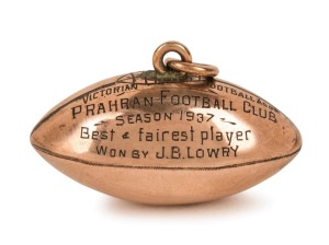 1937 PRAHRAN FOOTBALL CLUB Best & Fairest Player Award won by J.B. Lowry, being a lovely 9ct gold football-shaped fob with the details attractively engraved. [Weight: 8.4gms]. Prahran finished 4th on the VFA ladder with 11 wins and 5 losses. They went on 