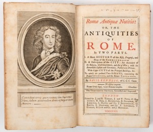 BASIL KENNETT, "'Romae Antiquae Notita: or The Antiquities of Rome in Two Parts", [London : J. & R. Tonson, et al., 13th edition], 1763, 375pp + index; engraved frontis, engraved plates and a map, some folding; full calf binding.