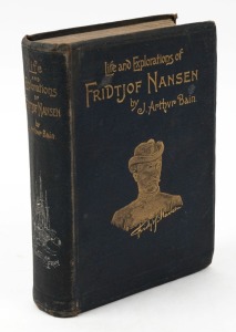 [ARCTIC EXPLORATION] J. Arthur Bain, "Life and Explorations of Fridtjof Nansen", 1897, [London : Walter Scott, Ltd.], 449pp + photo plates, blue cloth binding with gilt and silver decorations.