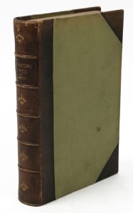 John LUBBOCK, "Pre-historic Times, as illustrated by Ancient Remains and the manners and customs of modern savages", [London : Williams & Norgate, 1865]; 512pp, leather and green cloth binding, marbled endpapers; gilt titles to spine.