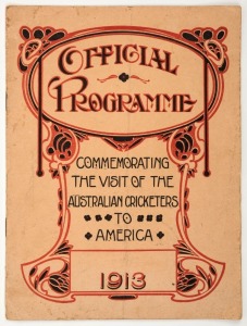 1913 "Official Programme Commemorating the visit of the Australian cricketers to America", 8pp plus attractive art-deco covers. Printed in Philadelphia, with the schedule of matches, list of hotels, photos of the team members and the Manager, Mr.R.B. Benjamin.